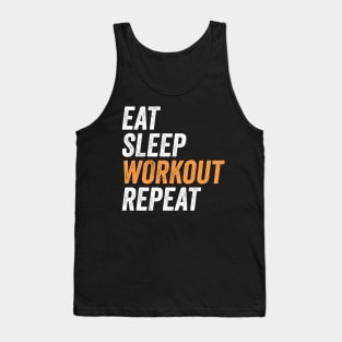 Eat Sleep Workout Repeat Funny Gift For Fitness Lovers and Gym Freaks Tank Top